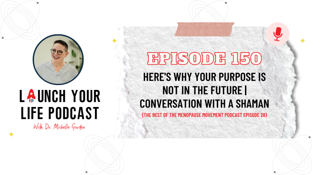 Here’s Why Your Purpose Is Not In The Future